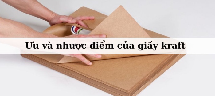 Ưu và nhược điểm của giấy Kraft